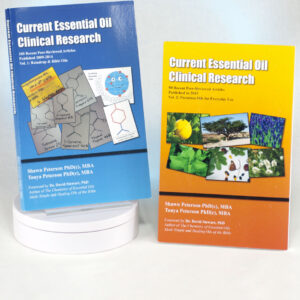 Current Essential Oil Clinical Research V 1 & 2 by Shawn & Tonya Peterson, MBA