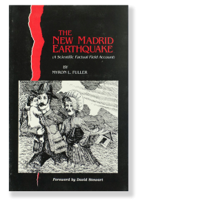 The New Madrid Earthquake:  A Scientific Factual Field Account